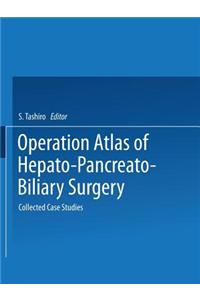 Operation Atlas of Hepato-Pancreato-Biliary Surgery