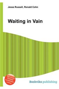 Waiting in Vain