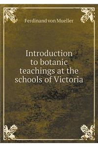 Introduction to Botanic Teachings at the Schools of Victoria