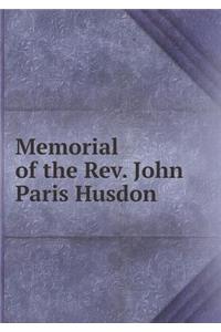 Memorial of the Rev. John Paris Husdon