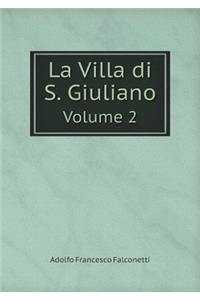 La Villa Di S. Giuliano Volume 2