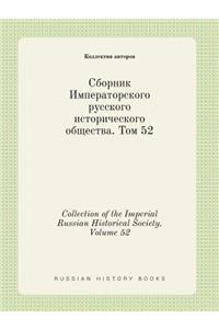 Collection of the Imperial Russian Historical Society. Volume 52