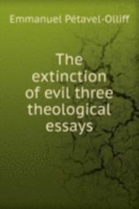 extinction of evil three theological essays