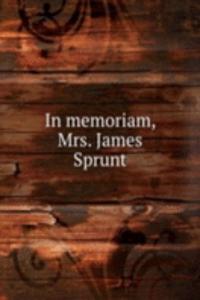 In memoriam, Mrs. James Sprunt