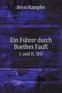 Ein Fuhrer durch Boethes Fauft