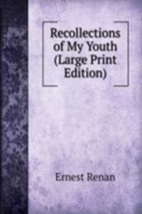 Recollections of My Youth (Large Print Edition)