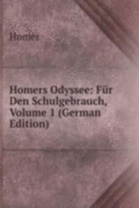 Homers Odyssee: Fur Den Schulgebrauch, Volume 1 (German Edition)