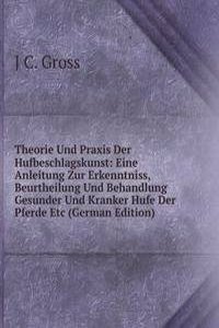 Theorie und Praxis der Hufbeschlagskunst