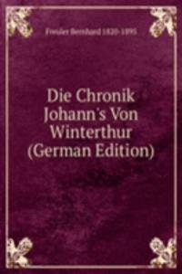 Die Chronik Johann's Von Winterthur (German Edition)