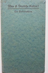 Was ist deutsche Kultur? : eine Volksbuchlein