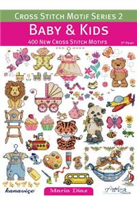 Cross Stitch Motif Series 2: Baby & Kids: 400 New Cross Stitch Motifs