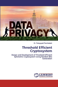 Threshold Efficient Cryptosystem