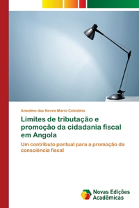 Limites de tributação e promoção da cidadania fiscal em Angola