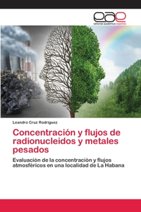Concentración y flujos de radionucleidos y metales pesados
