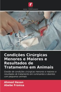 Condições Cirúrgicas Menores e Maiores e Resultados de Tratamento em Animais