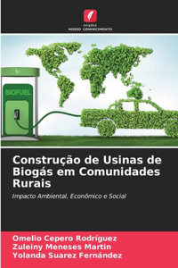 Construção de Usinas de Biogás em Comunidades Rurais