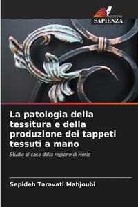 La patologia della tessitura e della produzione dei tappeti tessuti a mano