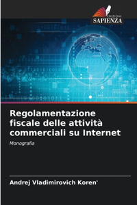Regolamentazione fiscale delle attività commerciali su Internet