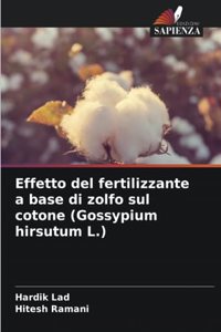 Effetto del fertilizzante a base di zolfo sul cotone (Gossypium hirsutum L.)