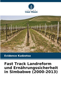 Fast Track Landreform und Ernährungssicherheit in Simbabwe (2000-2013)