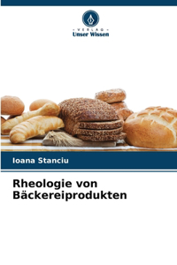 Rheologie von Bäckereiprodukten