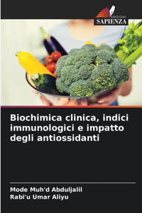 Biochimica clinica, indici immunologici e impatto degli antiossidanti