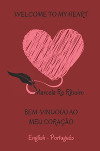 Welcome to My Heart / Bem-Vindo ao meu Coração
