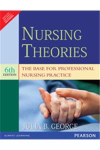 Nursing Theories : The Base For Professional Nursing Practice