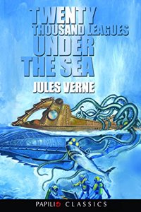 Twenty Thousand Leagues Under the Sea by Jules Verne (Papilio Classics)