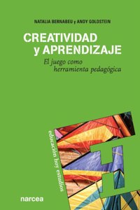 Creatividad y aprendizaje/ Creativity and Learning: El Juego Como Herramienta Pedagogica/ Game As Pedagogical Tools
