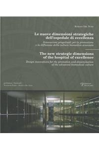 Le Nuove Dimensioni Strategiche Dell'ospedale Di Eccellenza/The New Strategic Dimensions Of The Hospital Of Excellence