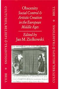 Obscenity: Social Control and Artistic Creation in the European Middle Ages