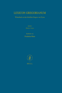 Lexicon Gregorianum, Volume 1 Band I ἀβαρής-ἄωρος