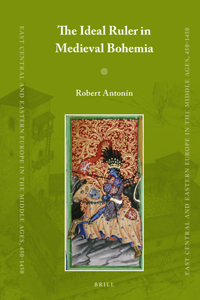 Ideal Ruler in Medieval Bohemia