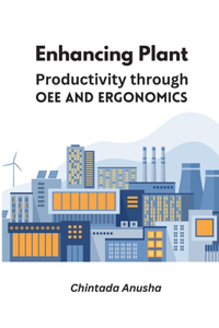 Enhancing Plant Productivity through OEE and Ergonomics