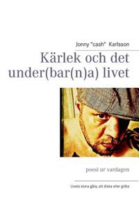 Kärlek och det under(bar(n)a) livet