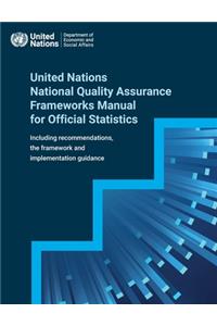 United Nations National Quality Assurance Frameworks Manual for Official Statistics