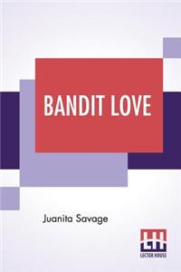 Bandit Love