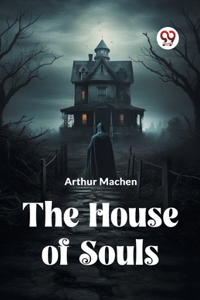 The House of Souls (Edition2023)