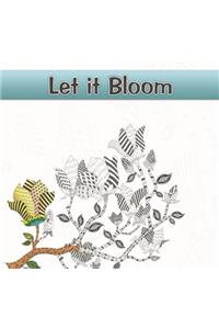 Let It Bloom