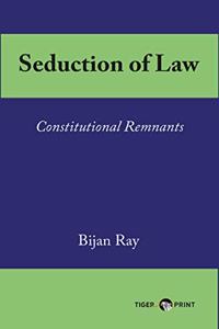 Seduction of Law: Constitutional Remnants