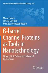 ß-Barrel Channel Proteins as Tools in Nanotechnology