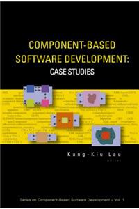 Component-Based Software Development: Case Studies