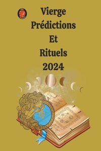 Vierge Prédictions Et Rituels 2024