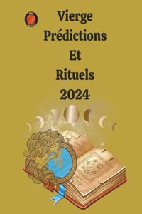 Vierge Prédictions Et Rituels 2024