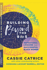 Building Beyond the 9 to 5: Inspirational Lessons from Successful Black Women