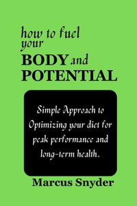 How to Fuel your Body and Potential