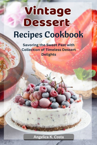 Vintage Dessert Recipes Cookbook