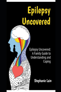 Epilepsy Uncovered