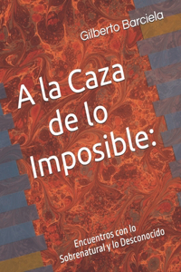 A la Caza de lo Imposible